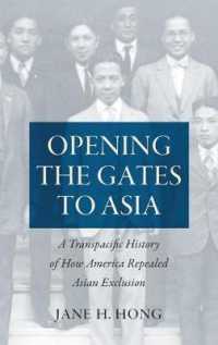 Opening the Gates to Asia : A Transpacific History of How America Repealed Asian Exclusion