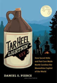 Tar Heel Lightnin' : How Secret Stills and Fast Cars Made North Carolina the Moonshine Capital of the World