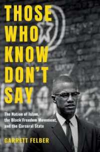 Those Who Know Don't Say : The Nation of Islam, the Black Freedom Movement, and the Carceral State (Justice, Power, and Politics)