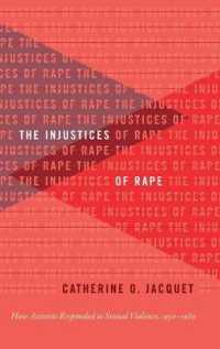 The Injustices of Rape : How Activists Responded to Sexual Violence, 1950-1980 (Gender and American Culture)