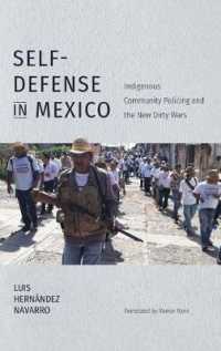 Self-Defense in Mexico : Indigenous Community Policing and the New Dirty Wars (Latin America in Translation)