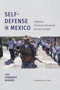 Self-Defense in Mexico : Indigenous Community Policing and the New Dirty Wars (Latin America in Translation)