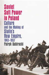 Soviet Soft Power in Poland : Culture and the Making of Stalin's New Empire, 1943-1957 (The New Cold War History)