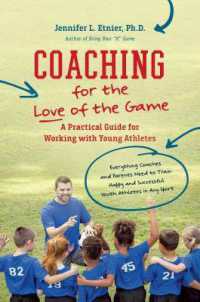 Coaching for the Love of the Game : A Practical Guide for Working with Young Athletes