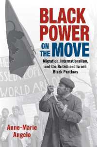 Black Power on the Move : Migration， Internationalism， and the British and Israeli Black Panthers (Justice， Power and Politics)
