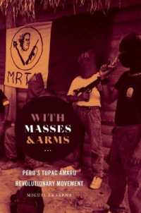 With Masses and Arms : Peru's Tupac Amaru Revolutionary Movement (H. Eugene and Lillian Youngs Lehman Series)