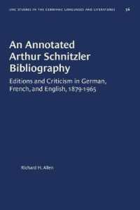 An Annotated Arthur Schnitzler Bibliography : Editions and Criticism in German, French, and English, 1879-1965 (University of North Carolina Studies in Germanic Languages and Literature)