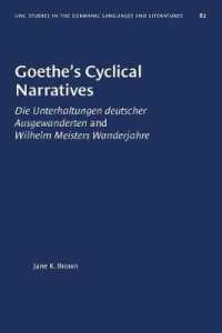 Goethe's Cyclical Narratives : Die Unterhaltungen deutscher Ausgewanderten and Wilhelm Meisters Wanderjahre (University of North Carolina Studies in Germanic Languages and Literature)
