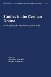 Studies in the German Drama : A Festschrift in Honor of Walter Silz (University of North Carolina Studies in Germanic Languages and Literature)