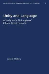 Unity and Language : A Study in the Philosophy of Johann Georg Hamann (University of North Carolina Studies in Germanic Languages and Literature)