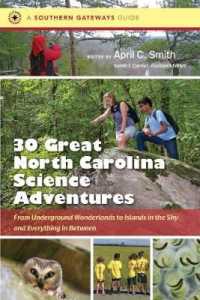 Thirty Great North Carolina Science Adventures : From Underground Wonderlands to Islands in the Sky and Everything in between (Southern Gateways Guides)