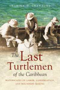The Last Turtlemen of the Caribbean : Waterscapes of Labor, Conservation, and Boundary Making (Flows, Migrations, and Exchanges)