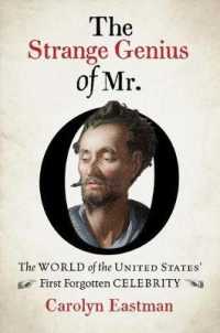 The Strange Genius of Mr. O. : The World of the United States' First Forgotten Celebrity (Published by the Omohundro Institute of Early American History and Culture and the University of North Carolina Press)