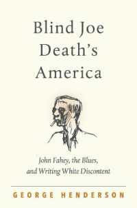 Blind Joe Death's America : John Fahey, the Blues, and Writing White Discontent