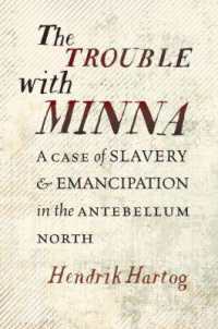 The Trouble with Minna : A Case of Slavery and Emancipation in the Antebellum North