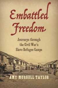 Embattled Freedom : Journeys through the Civil War's Slave Refugee Camps (Civil War America)