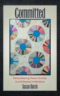 Committed : Remembering Native Kinship in and Beyond Institutions (Critical Indigeneities)