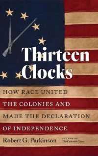 Thirteen Clocks : How Race United the Colonies and Made the Declaration of Independence (Published by the Omohundro Institute of Early American History and Culture and the University of North Carolina Press)