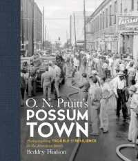 O. N. Pruitt's Possum Town : Photographing Trouble and Resilience in the American South (Documentary Arts and Culture, Published in Association with the Center for Documentary Studies at Duke University)