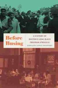 Before Busing : A History of Boston's Long Black Freedom Struggle