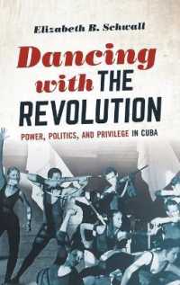 Dancing with the Revolution : Power, Politics, and Privilege in Cuba (Envisioning Cuba)