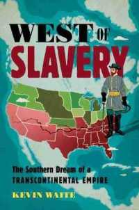 West of Slavery : The Southern Dream of a Transcontinental Empire (The David J. Weber Series in the New Borderlands History)