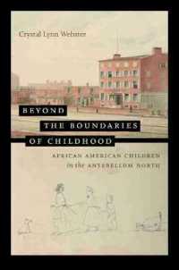 Beyond the Boundaries of Childhood : African American Children in the Antebellum North (The John Hope Franklin Series in African American History and Culture)