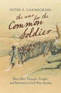 The War for the Common Soldier : How Men Thought, Fought, and Survived in Civil War Armies (Littlefield History of the Civil War Era)
