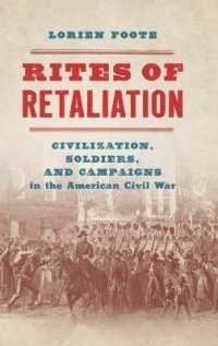 Rites of Retaliation : Civilization, Soldiers, and Campaigns in the American Civil War (The Steven and Janice Brose Lectures in the Civil War Era)
