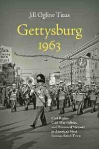 Gettysburg 1963 : Civil Rights, Cold War Politics, and Historical Memory in America's Most Famous Small Town (Civil War America)