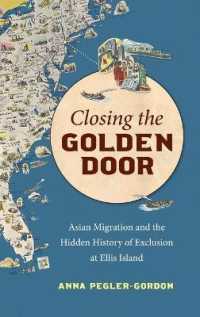 Closing the Golden Door : Asian Migration and the Hidden History of Exclusion at Ellis Island