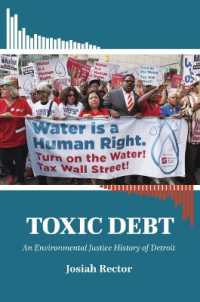 Toxic Debt : An Environmental Justice History of Detroit (Justice, Power, and Politics)