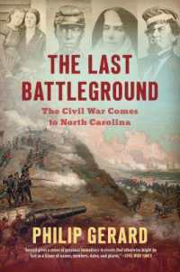 The Last Battleground : The Civil War Comes to North Carolina