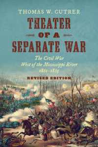 Theater of a Separate War : The Civil War West of the Mississippi River, 1861-1865 (Littlefield History of the Civil War Era) （2ND）
