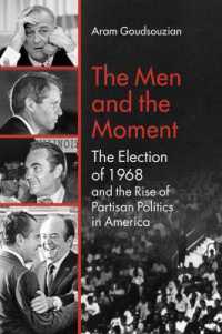 The Men and the Moment : The Election of 1968 and the Rise of Partisan Politics in America