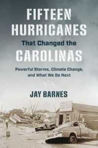 Fifteen Hurricanes That Changed the Carolinas : Powerful Storms, Climate Change, and What We Do Next