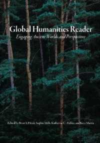 Global Humanities Reader : Volume 1 - Engaging Ancient Worlds and Perspectives