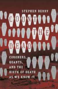 Count the Dead : Coroners, Quants, and the Birth of Death as We Know It (The Steven and Janice Brose Lectures in the Civil War Era)