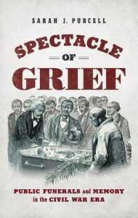 Spectacle of Grief : Public Funerals and Memory in the Civil War Era (Civil War America)