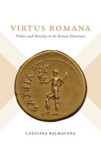 Virtus Romana : Politics and Morality in the Roman Historians (Studies in the History of Greece and Rome)