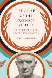 The Shape of the Roman Order : The Republic and Its Spaces (Studies in the History of Greece and Rome)