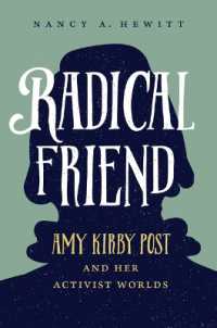 Radical Friend : Amy Kirby Post and Her Activist Worlds