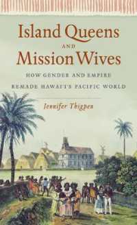Island Queens and Mission Wives : How Gender and Empire Remade Hawai'i's Pacific World (Gender and American Culture)