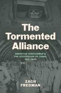 The Tormented Alliance : American Servicemen and the Occupation of China, 1941-1949