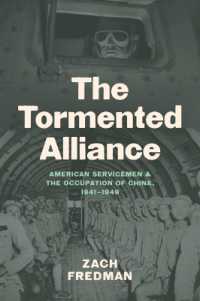 The Tormented Alliance : American Servicemen and the Occupation of China, 1941-1949