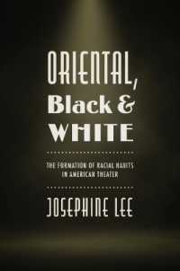 Oriental, Black, and White : The Formation of Racial Habits in American Theater