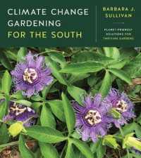 Climate Change Gardening for the South : Planet-Friendly Solutions for Thriving Gardens