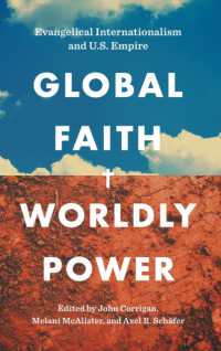 Global Faith, Worldly Power : Evangelical Internationalism and U.S. Empire