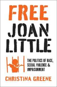 Free Joan Little : The Politics of Race, Sexual Violence, and Imprisonment (Justice, Power, and Politics)