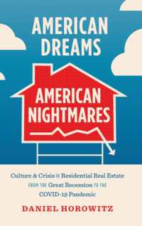American Dreams, American Nightmares : Culture and Crisis in Residential Real Estate from the Great Recession to the COVID-19 Pandemic